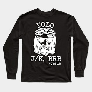 Yolo Jk Brb Jesus Funny Easter Day Long Sleeve T-Shirt